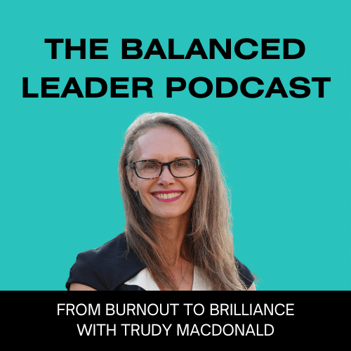 From Burnout to Brilliance with Trudy MacDonald